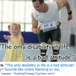 the image from the blog post - a runner with prosthetic legs is next to a child, also with prosthetic legs. The caption reads 'The only disability in life is a bad attitude'.