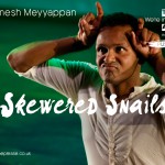 Ramesh Meyyappann in a head and upper body shot. His fingers are making his head look like a snail. text reads ramesh meyyappan, skewered snails, push me.